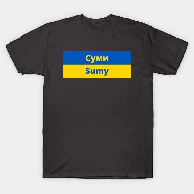 Sumy City in Ukraine Flag T-Shirt by aybe7elf